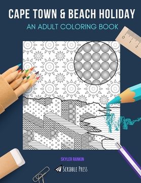 portada Cape Town & Beach Holiday: AN ADULT COLORING BOOK: Cape Town & Beach Holiday - 2 Coloring Books In 1 (in English)