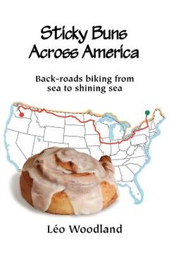 portada sticky buns across america: back-roads biking from sea to shining sea (en Inglés)