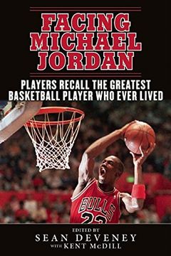 portada Facing Michael Jordan: Players Recall the Greatest Basketball Player Who Ever Lived (in English)
