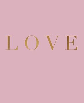 portada Love: A Decorative Book for Coffee Tables, Bookshelves and Interior Design Styling | Stack Deco Books Together to Create a Custom Look: 1 (Inspirational Phrases in Blush) (en Inglés)