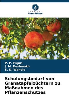 portada Schulungsbedarf von Granatapfelzüchtern zu Maßnahmen des Pflanzenschutzes (in German)