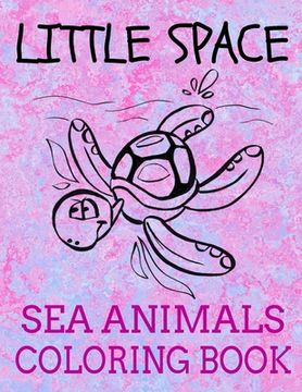 portada Little Space Sea Animals Coloring Book: Age Play Sea Animals Coloring Book
