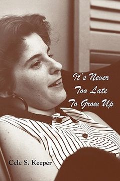 portada it's never too late to grow up (en Inglés)