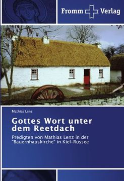 portada Gottes Wort unter dem Reetdach: Predigten von Mathias Lenz in der "Bauernhauskirche" in Kiel-Russee