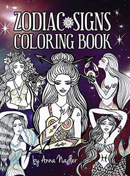 portada Astrology Coloring Book: Dive Deep Into This Zodiac Signs Adult Coloring Book. Includes two Illustrations for Each Sign and its Personality and Characteristics. (Astrology Coloring Books) 