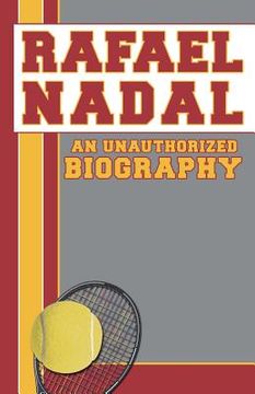 portada Rafael Nadal: An Unauthorized Biography (en Inglés)