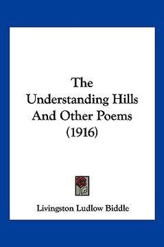 portada the understanding hills and other poems (1916) (en Inglés)