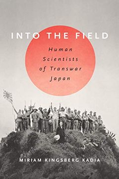 portada Into the Field: Human Scientists of Transwar Japan (en Inglés)