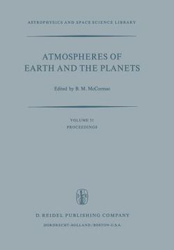 portada Atmospheres of Earth and the Planets: Proceedings of the Summer Advanced Study Institute, Held at the University of Liège, Belgium, July 29--August 9, (in English)