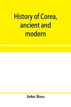 portada History of Corea, Ancient and Modern: With Description of Manners and Customs, Language and Geography 