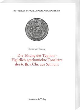 portada Die Totung Der Typhon-Figurlich Geschmuckte Tonaltare Des 6. Jh. V. Chr. Aus Selinunt (en Alemán)