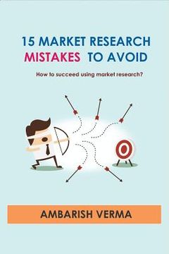 portada 15 Market Research Mistakes to Avoid - How to Succeed Using Market Research? (en Inglés)