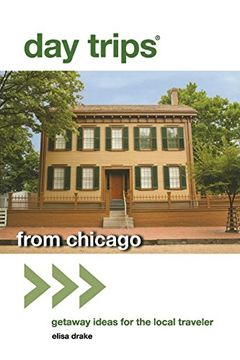 portada Day Trips® from Chicago: Getaway Ideas For The Local Traveler (Day Trips Series) (en Inglés)