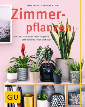 portada Zimmerpflanzen: Die 200 Schönsten Arten für Jeden Standort und Jeden Wohnstil (gu Gartenpraxis) (en Alemán)