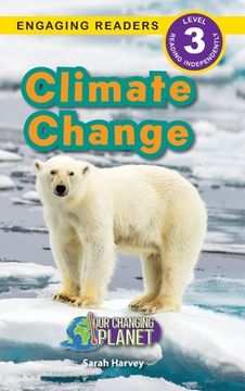 portada Climate Change: Our Changing Planet (Engaging Readers, Level 3) (en Inglés)