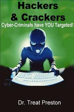 portada Hackers and Crackers: Cyber-Criminal Have YOU Targeted! (en Inglés)
