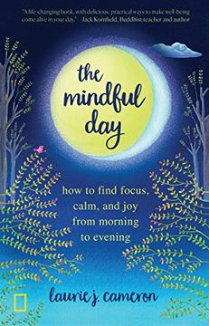portada The Mindful Day: How to Find Focus, Calm, and joy From Morning to Evening (en Inglés)