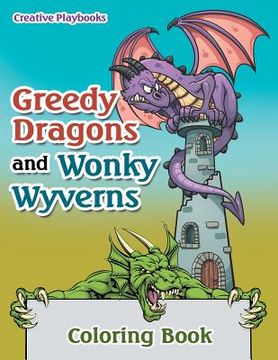 portada Greedy Dragons and Wonky Wyverns Coloring Book (en Inglés)