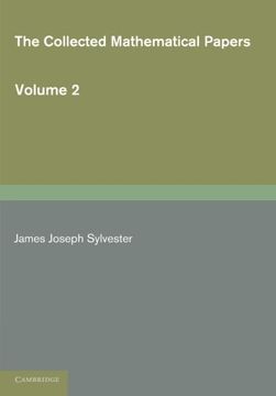 portada The Collected Mathematical Papers of James Joseph Sylvester: Volume 2, 1854 1873 (en Inglés)