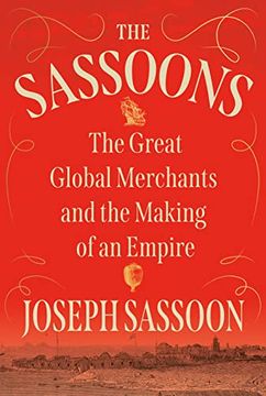 portada The Sassoons: The Great Global Merchants and the Making of an Empire (en Inglés)