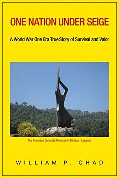 portada One Nation Under Seige: A World war one era True Story of Survival and Valor (en Inglés)