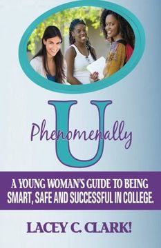 portada Phenomenally U: A Young Woman's Guide to being Smart, Safe, and Successful in College