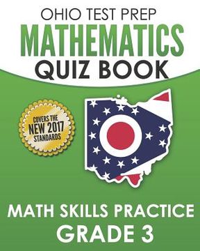 portada OHIO TEST PREP Mathematics Quiz Book Math Skills Practice Grade 3: Preparation for Ohio's State Tests for Mathematics (en Inglés)