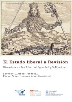 portada El estado liberal a Revisión. Discusiones sobre libertad, igualdad y solidaridad (in Spanish)