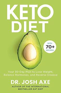 portada The Keto Diet: Your 30-Day Plan to Lose Weight, Balance Hormones and Reverse Disease 