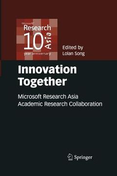 portada Innovation Together: Microsoft Research Asia Academic Research Collaboration (en Inglés)