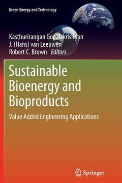 portada Sustainable Bioenergy and Bioproducts: Value Added Engineering Applications (en Inglés)