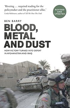 portada Blood, Metal and Dust: How Victory Turned Into Defeat in Afghanistan and Iraq (en Inglés)