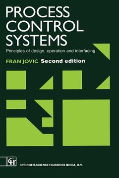 portada Process Control Systems: Principles of Design, Operation and Interfacing (en Inglés)