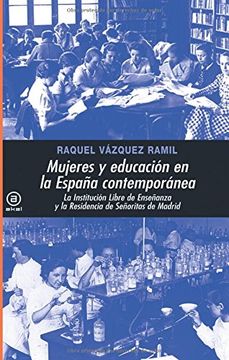 portada Mujeres y Educación en la España Contemporánea: La Institución Libre de Enseñanza y su Estela: La Residencia de Señoritas de Madrid
