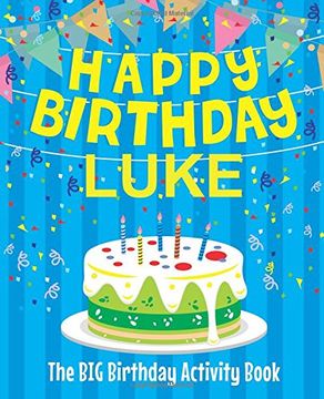portada Happy Birthday Luke - the big Birthday Activity Book: (Personalized Children's Activity Book) 
