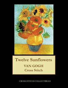 portada Twelve Sunflowers: Van Gogh cross stitch pattern (en Inglés)