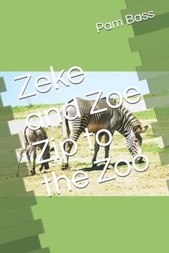 portada Zeke and Zoe Zip to the Zoo (en Inglés)