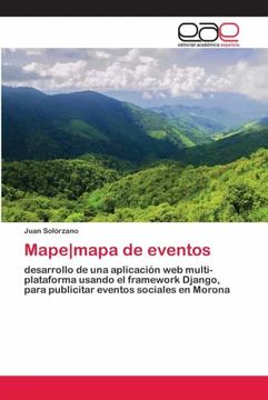portada Mape|Mapa de Eventos: Desarrollo de una Aplicación web Multi-Plataforma Usando el Framework Django, Para Publicitar Eventos Sociales en Morona