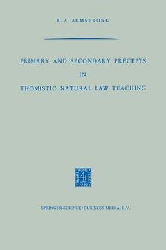 portada Primary and Secondary Precepts in Thomistic Natural Law Teaching