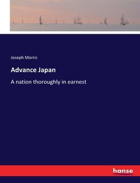 portada Advance Japan: A nation thoroughly in earnest (en Inglés)