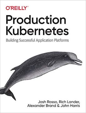 portada Production Kubernetes: Building Successful Application Platforms