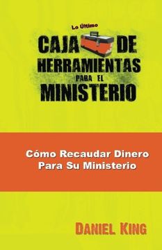 portada Como Recaudar Dinero Para Su Ministerio (Caja de Herramientas para el Ministerio) (Spanish Edition)