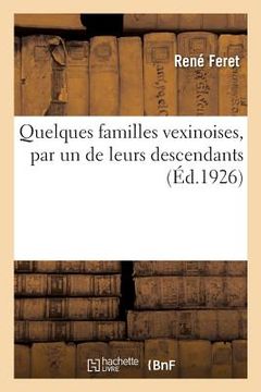 portada Quelques Familles Vexinoises, Par Un de Leurs Descendants (in French)