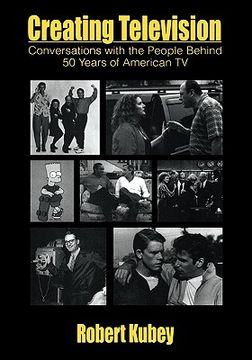 portada creating television: conversations with the people behind 50 years of american tv (en Inglés)