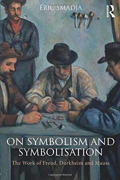 portada On Symbolism and Symbolisation: The Work of Freud, Durkheim and Mauss (en Inglés)