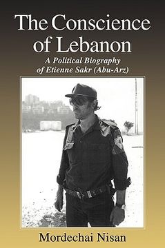 portada the conscience of lebanon: a political biography of etienne sakr (abu-arz) (en Inglés)