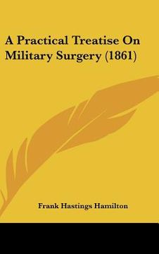 portada a practical treatise on military surgery (1861) (in English)