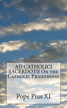 portada AD CATHOLICI SACERDOTII On the Catholic Priesthood (en Inglés)