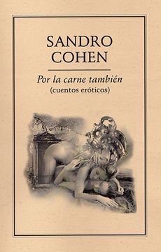 portada Por la Carne Tambien: (Cuentos Eroticos) (in Spanish)