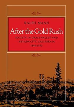 portada After the Gold Rush: Society in Grass Valley and Nevada City, California, 1849-1870 (en Inglés)